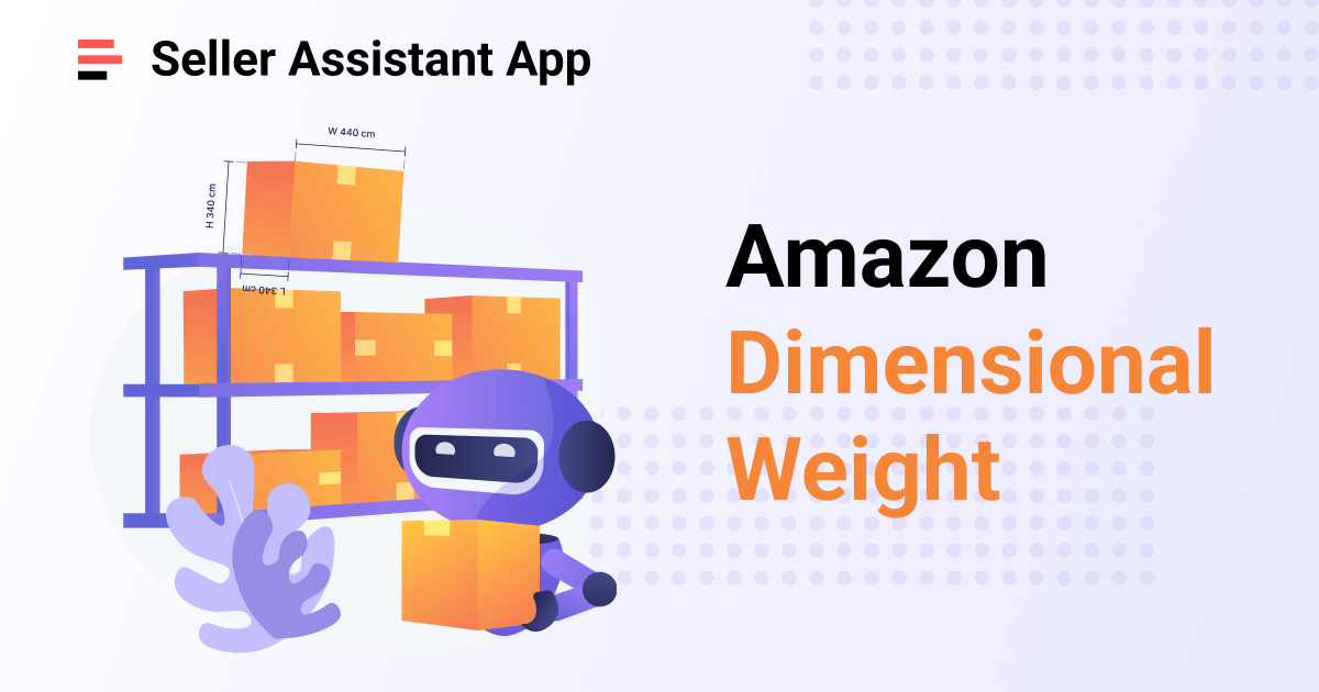 What Is Amazon Dimensional Weight? How to Calculate It Seller